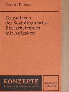 Norbert Dittmar - Grundlagen der Soziolinguistik - Ein Arbeitsbuch mit Aufgaben [antikvár]