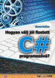 Koncz Balázs - Hogyan válj jól fizetett C# programozóvá? [eKönyv: pdf]