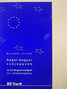 Barabás István - Angol-magyar szójegyzék az EU Magyarországról írt véleményéhez [antikvár]