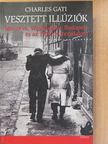 Charles Gati - Vesztett illúziók (dedikált példány) [antikvár]
