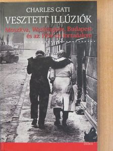 Charles Gati - Vesztett illúziók (dedikált példány) [antikvár]