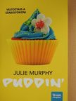 Julie Murphy - Puddin' [antikvár]