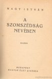 Dr. Nagy István - A szomszédság nevében [antikvár]