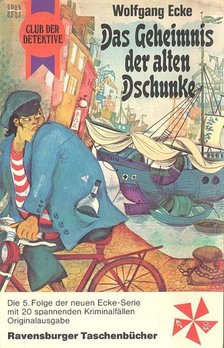 ECKE, WOLFGANG - Das Geheimnis der alten Dschunke [antikvár]