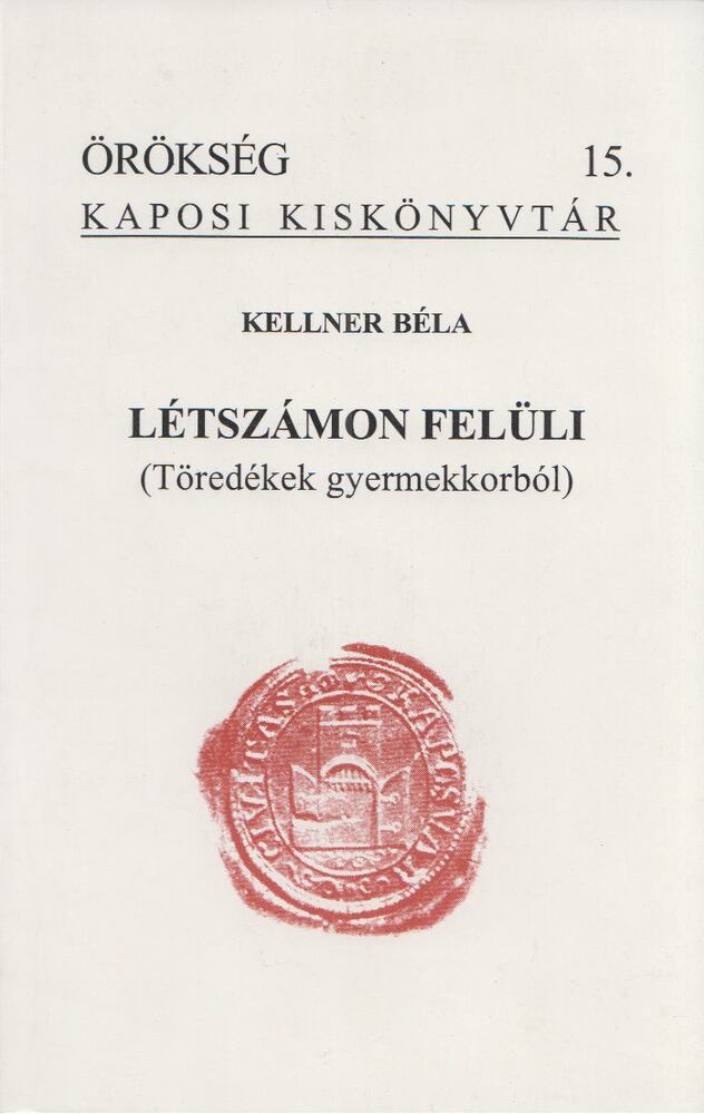 Kellner Béla - Létszámon felüli [antikvár]