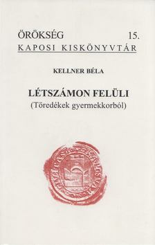 Kellner Béla - Létszámon felüli [antikvár]