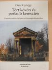 Gaal György - Tört kövön és porladó kereszten [antikvár]