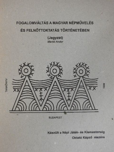 Maróti Andor - Fogalomváltás a magyar népművelés és felnőttoktatás történetében [antikvár]