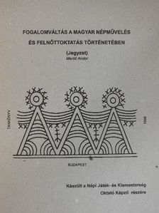 Maróti Andor - Fogalomváltás a magyar népművelés és felnőttoktatás történetében [antikvár]