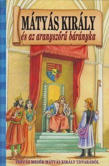 Szöllősi Péter - Mátyás Király és az aranyszőrű bárányka [antikvár]