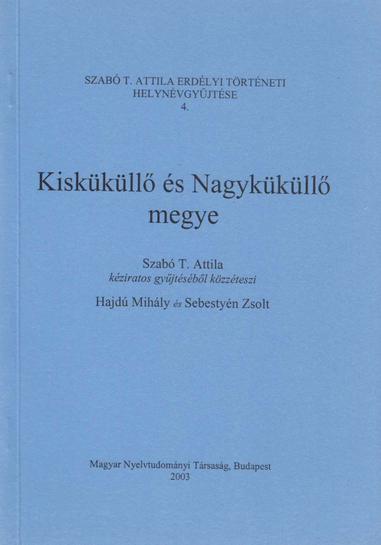 Hajdú Mihály (szerk.), Szabó T. Attila, Sebestyén Zsolt (szerk.) - Kisküküllő és Nagyküküllő megye [antikvár]