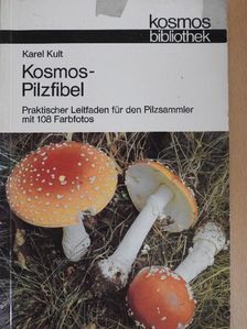 Karel Kult - Kosmos-Pilzfibel [antikvár]