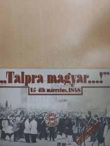 "Talpra magyar...!" 15-dik márczius, 1848 [antikvár]