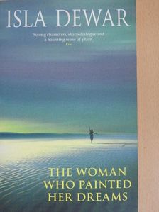Isla Dewar - The Woman Who Painted her Dreams [antikvár]