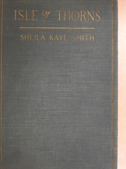 Sheila Kaye-Smith - Isle of Thorns [antikvár]