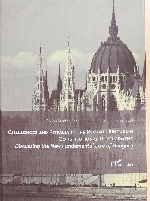 Fanni Mandák - Challenges and Pitfalls in the Recent Hungarian Constitutional Development [antikvár]