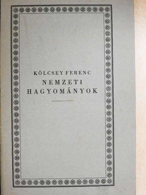 Kölcsey Ferenc - Nemzeti hagyományok 1826 [antikvár]