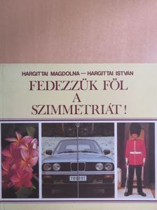 Hargittai István - Fedezzük föl a szimmetriát! [antikvár]