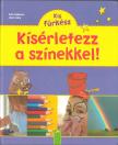 GELLERSEN, RUTH, Ulrich Velte - Kísérletezz a színekkel [antikvár]