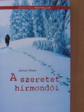 James Meek - A szeretet hírmondói [antikvár]