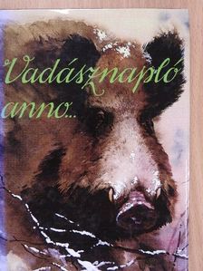 gróf Apponyi Henrik - Vadásznapló anno... [antikvár]