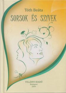 Tóth Beáta - Sorsok és szívek [antikvár]