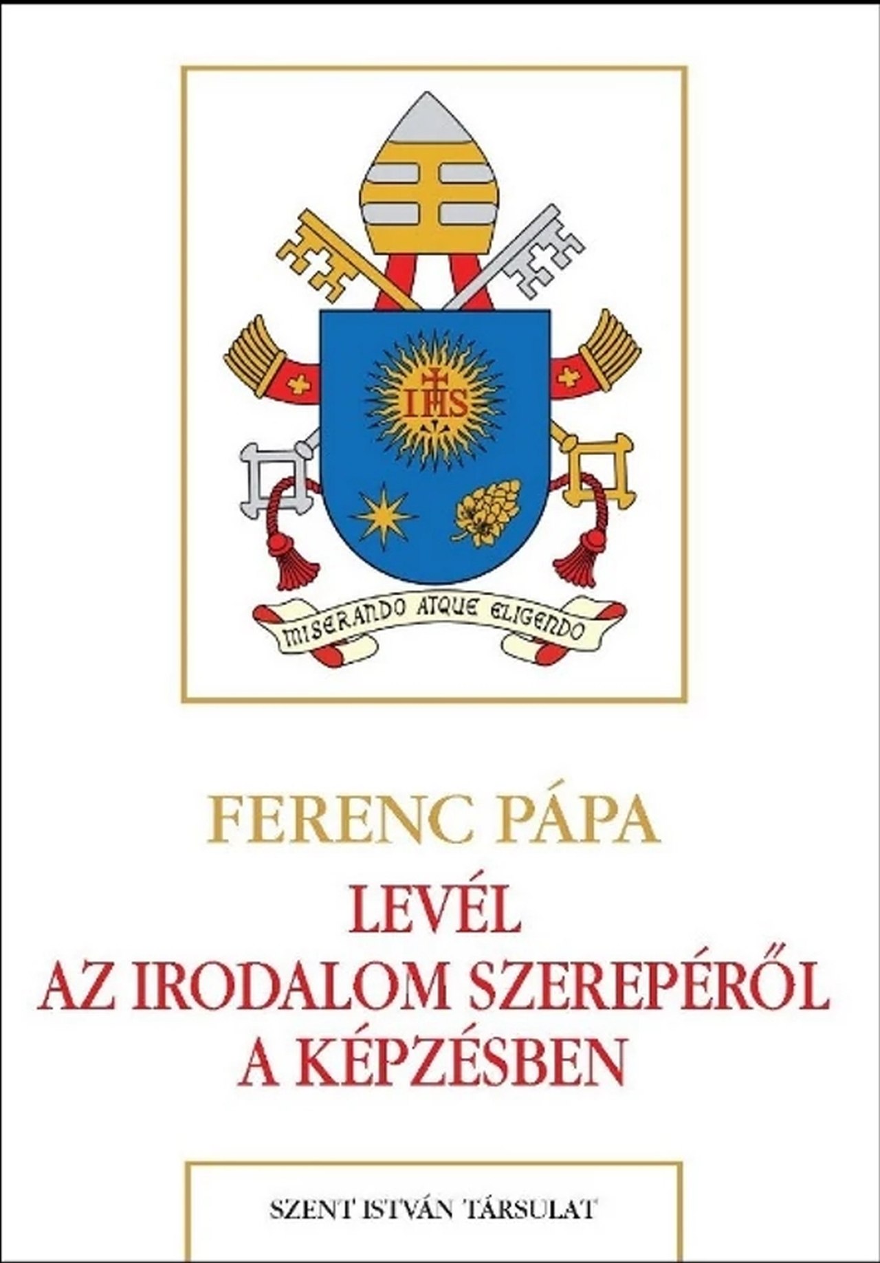 Ferenc pápa - Levél az irodalom szerepéről a képzésben