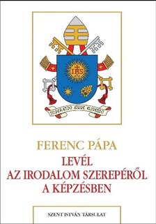 Ferenc pápa - Levél az irodalom szerepéről a képzésben