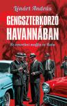 Lénárt András - Gengszterkorzó Havannában
