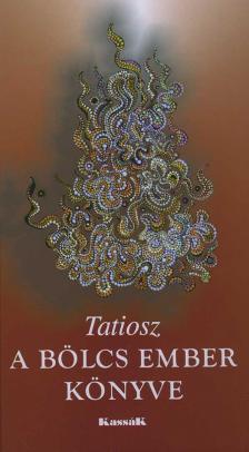TATIOSZ - A bölcs ember könyve [antikvár]