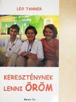 Leo Tanner - Kereszténynek lenni öröm [antikvár]
