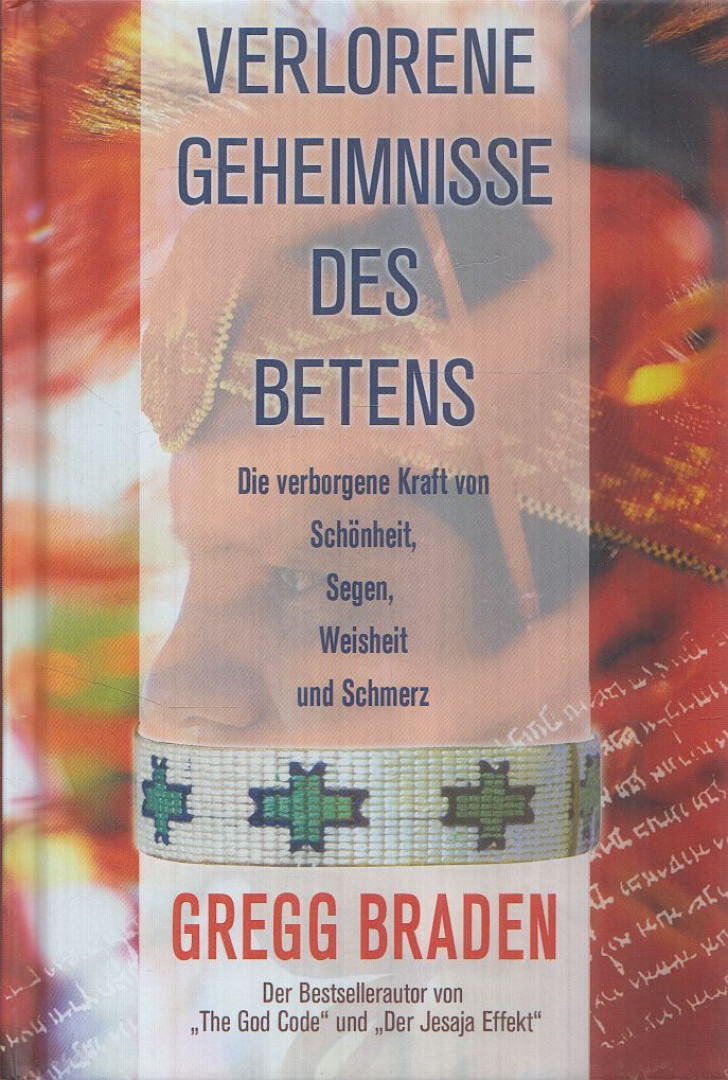 BRADEN, GREGG - Verlorene Geheimnisse des Betens [antikvár]