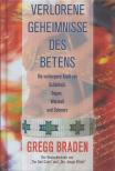 BRADEN, GREGG - Verlorene Geheimnisse des Betens [antikvár]