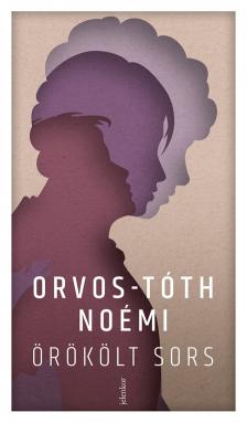 Orvos-Tóth Noémi - Örökölt sors [eKönyv: epub, mobi]