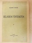 Scossa Dezső - Délvidéki történetek [antikvár]