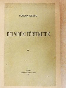 Scossa Dezső - Délvidéki történetek [antikvár]