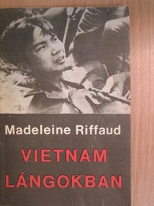 Madeleine Riffaud - Vietnam lángokban! [antikvár]