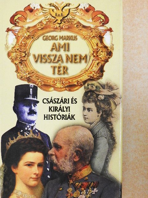 Georg Markus - Ami vissza nem tér [antikvár]
