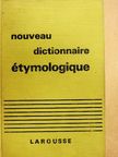 Albert Dauzat - Nouveau Dictionnaire Étymologique et Historique [antikvár]