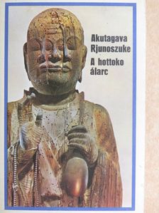 Akutagava Rjunoszuke - A hottoko álarc [antikvár]