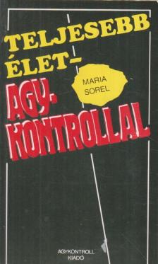 Sorel, Maria - Teljesebb élet - Agykontrollal [antikvár]