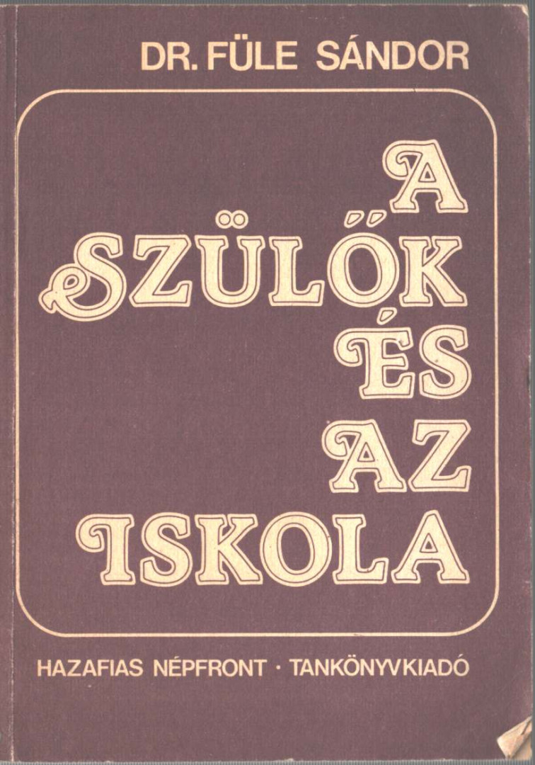 Füle Sándor - A szülők és az iskola [antikvár]