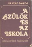 Füle Sándor - A szülők és az iskola [antikvár]