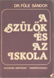Füle Sándor - A szülők és az iskola [antikvár]