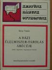 Ozsvári Ferencné - A házi élelmiszer-tárolás ábécéje [antikvár]