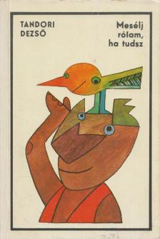 TANDORI DEZSŐ - Mesélj rólam, ha tudsz [antikvár]