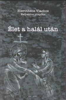 Hierotheos Vlachos - Élet a halál után