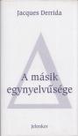 Jacques Derrida - A másik egynyelvűsége [antikvár]