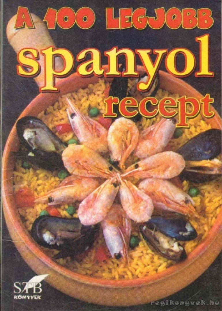A 100 legjobb spanyol recept [antikvár]