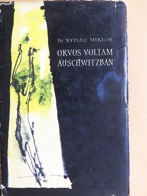 Dr. Nyiszli Miklós - Orvos voltam Auschwitzban [antikvár]